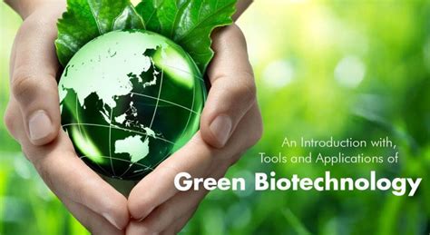 A Brief Introduction With Tools and Applications of Green Biotechnology