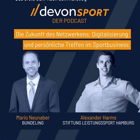 Die Zukunft Des Netzwerkens And Digitalisierung Im Sportbusiness Mit Mario Neunaber Und