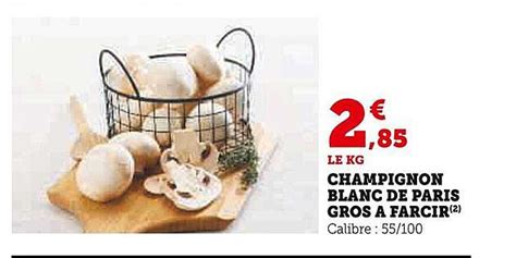 Promo Champignon Blanc De Paris Gros Farcir Chez Super U Icatalogue Fr