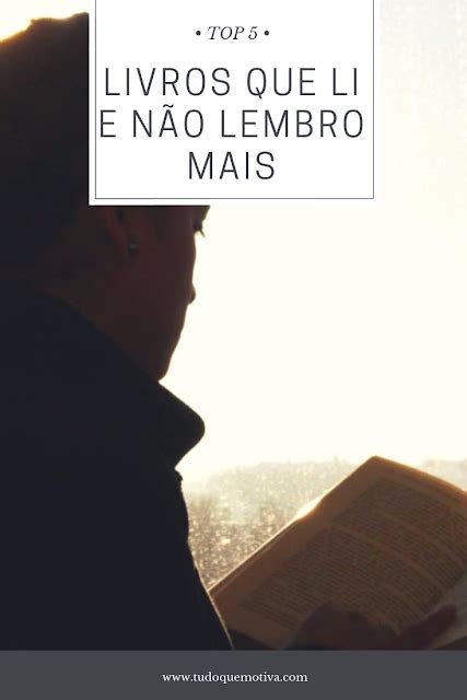 TOP 5 Livros que li e não lembro mais Tudo que motiva