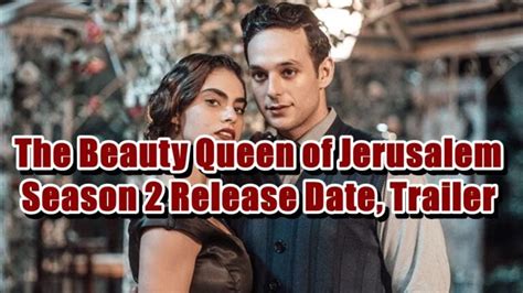 The Beauty Queen Of Jerusalem Season 2 Release Date