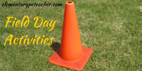 Field Day Activities - Elementarypeteacher.com