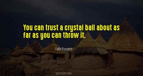 Top 44 Crystal Ball Quotes: Famous Quotes & Sayings About Crystal Ball