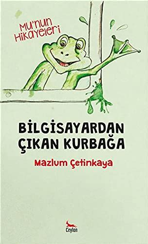 Bilgisayardan Cikan Kurbaga Munun Hikayeleri By Mazlum Etinkaya