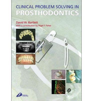 Dentistry - Prosthodontics - Clinical problem Solving in Prosthodontics