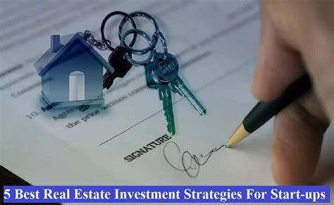 5 Best Real Estate Investment Strategies For Start Ups