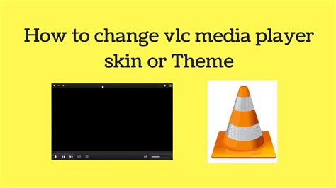 How To Change Vlc Media Player Skin Or Theme In Pc Youtube