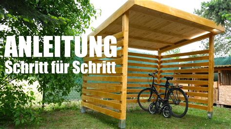 Fahrradgarage Aus Holz Selber Bauen Fahrrad Carport Youtube