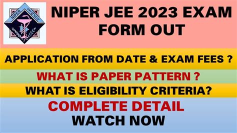 NIPER JEE 2023 FORMS DETAILS COMPLETE DETAILS OF EXAM PATTERN EXAM