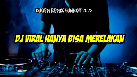 DJ HANYA BISA MERELAKAN X DARI KEJAUHAN MAAFKELAH AKU SANGGUP DATANG