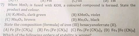 27) When MnO2 is fused with KOH, a coloured compound is formed. State ...