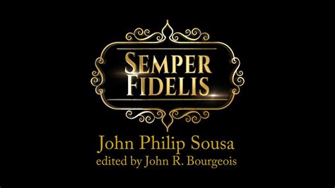 Semper Fidelis John Philip Sousa Edited By John R Bourgeois Youtube