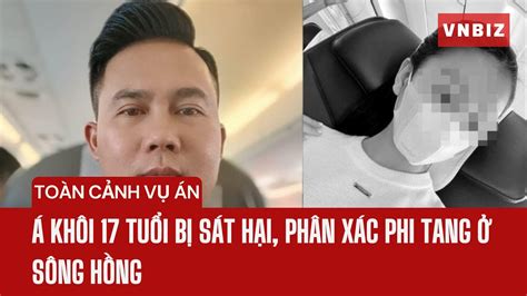 NÓNG Toàn cảnh vụ Á khôi 17 tuổi bị sát hại phân xác phi tang ở sông