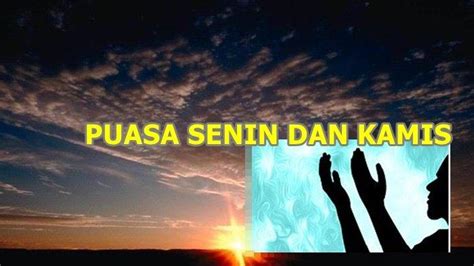 Jangan Lupa Puasa Senin Kamis Besok Berikut Bacaan Niat Lengkap Dengan