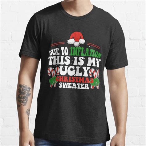 Funny Due To Inflation This Is My Christmas Ugly Sweaters T Shirt For