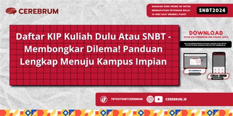 Daftar KIP Kuliah Dulu Atau SNBT Membongkar Dilema Panduan Lengkap