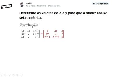 Brainly Determine Os Valores De X E Y Para Que A Matriz Abaixo Seja