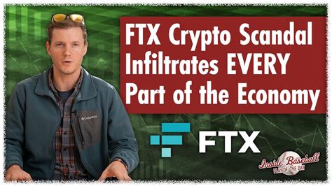 Ftx Crypto Scandal Infiltrates Every Part Of The Economy More Details