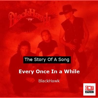 The story and meaning of the song 'Every Once In a While - BlackHawk