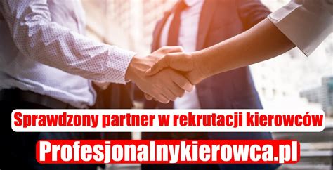 REKRUTACJA KIEROWCÓW Jesteśmy ekspertami w rekrutacji kierowców