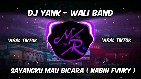 DJ YANK WALI BAND VIRAL TIKTOK Nagaswara Sayangku Mau Bicara