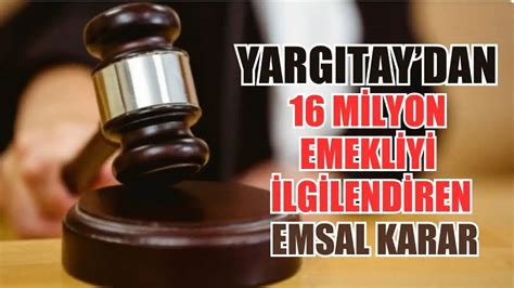 Yargıtay dan 16 milyon emekliyi ilgilendiren emsal karar