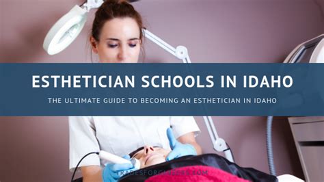 The Ultimate Guide to the Best Esthetician School in Idaho - Trades For ...