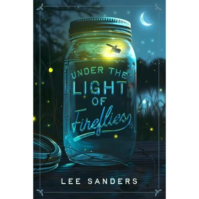 Under The Light Of Fireflies - By Lee Sanders (paperback) : Target