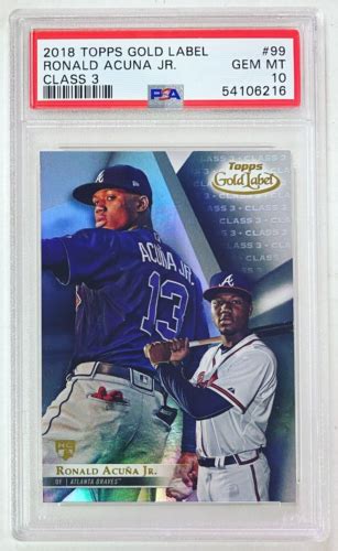 2018 Topps Gold Label Ronald Acuna Jr Class 3 PSA 10 Rookie Card 99