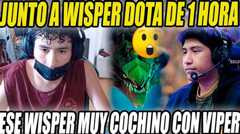 Chris Y Wisper Juntos 😲 Sorprendido Por La Viper De Wisper Dota 2