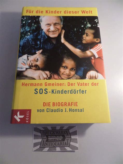 Für Kinder dieser Welt Hermann Gmeiner Der Vater der SOS