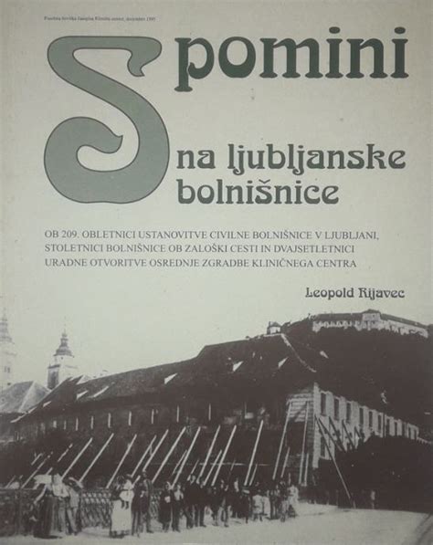 Spomini Na Ljubljanske Bolni Nice Leopold Rijavec