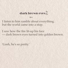 dark brown eyes written by me || yeetalexa_ | Your eyes quotes, Brown eye quotes, Dark brown eyes