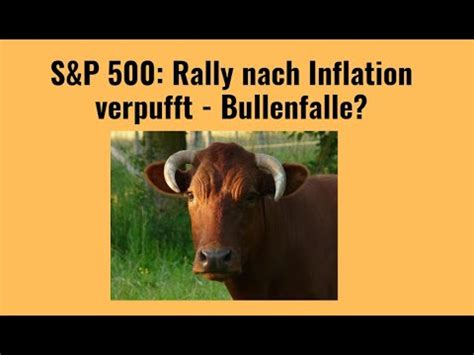 S P 500 Rally Nach Inflation Verpufft Bullenfalle