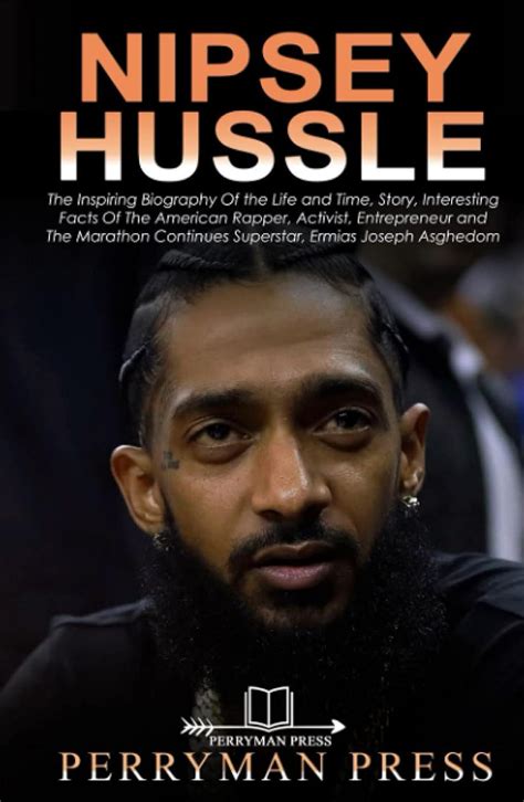 Nipsey Hussle Book The Inspiring Biography Of The Life And Time Story