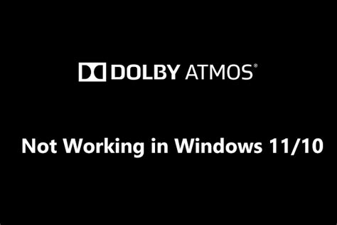 Is Dolby Atmos Not Working in Windows 11/10? Fix It via 7 Ways! - MiniTool