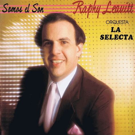 Somos El Son By Raphy Leavitt Y Orquesta La Selecta Album Reviews