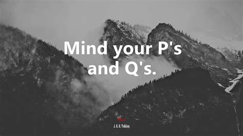 Mind Your P’s And Q’s J R R Tolkien Quote Hd Wallpaper Rare Gallery