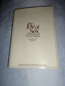 The Joy Of Sex Gourmet Guide To Love Making By Alex Comfort St St