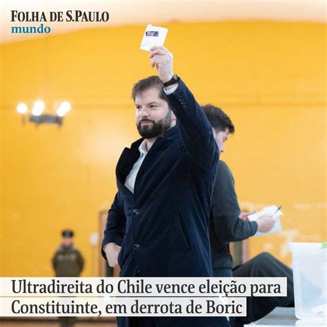 Folha de S Paulo on Twitter Ultradireita do Chile vence eleição para