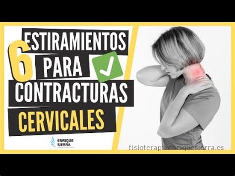 Contracturas De Cuello Estiramientos Para Quitar Dolor Y Pesadez