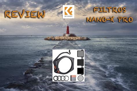 Review Filtros K F Concept Nano X Pro De Mm Jorge C Scar Photography