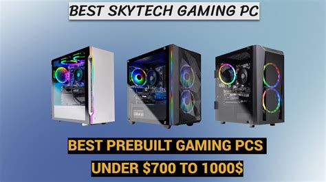 Top 5 Best Skytech Gaming Pc 5 Best Prebuilt Gaming PCs Under 700 To