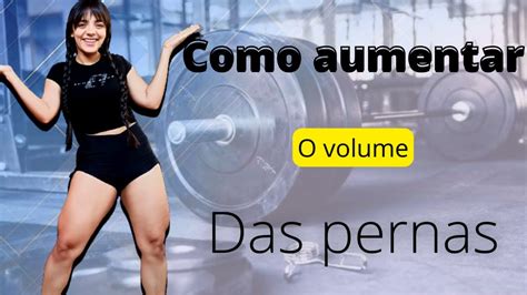 COMO AUMENTEI O VOLUME DAS MINHAS PERNAS RÁPIDO APENAS TREINOS EM