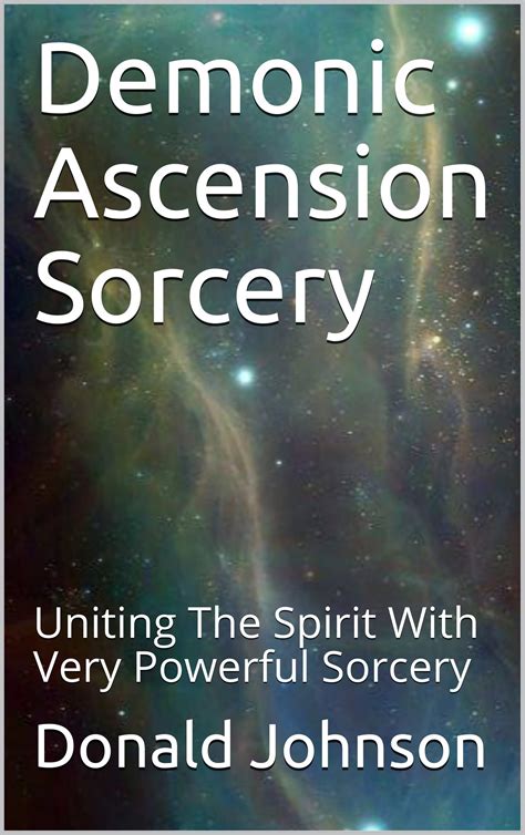 Demonic Ascension Sorcery Uniting The Spirit With Very Powerful