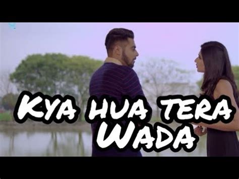 Kya Hua Tera Wada Full Video Guri Ft Deep Jandu Parmish Verma