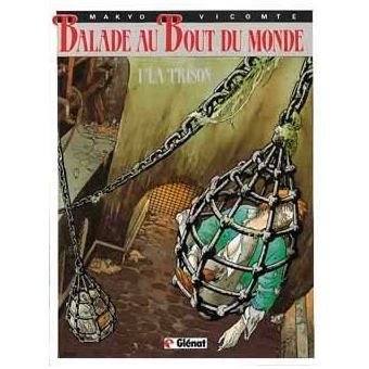 Balade Au Bout Du Monde La Prison Tome Balade Au Bout Du Monde