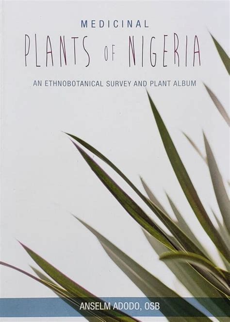 Medicinal Plants Of Nigeria An Ethnobotanical Survey And Plant Album