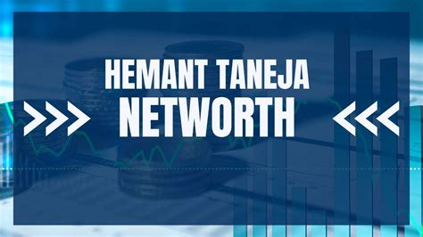 hemant taneja net worth