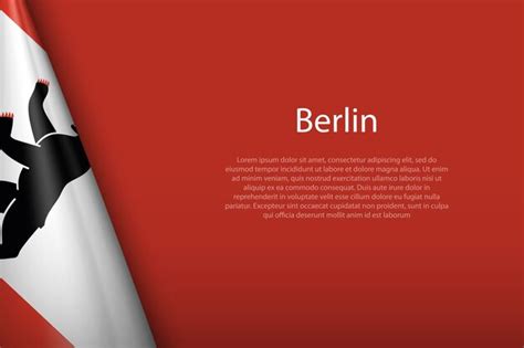 Premium Vector 3d Flag Berlin State Of Germany Isolated On Background